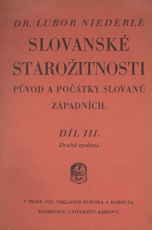 Slovanské starožitnosti.Díl III,Původ a počátky Slovanů západních