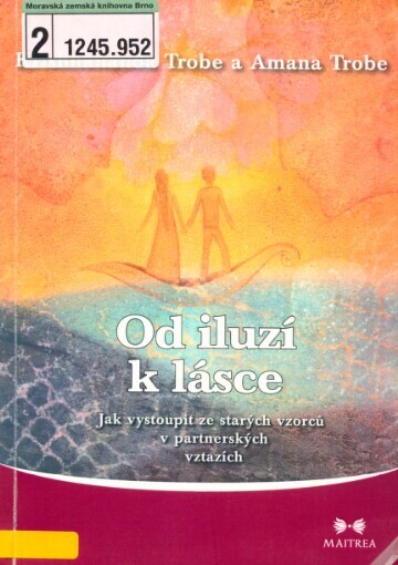 Od iluzí k lásce: jak vystoupit ze starých vzorců v partnerských vztazích