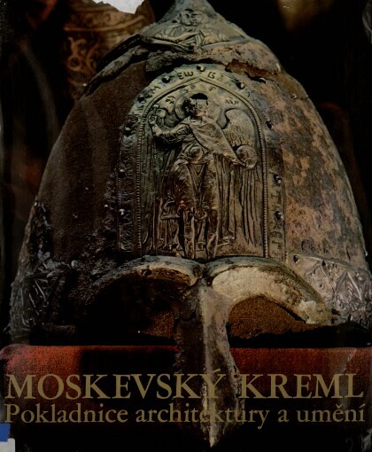 Moskevský Kreml: pokladnice architektury a umění