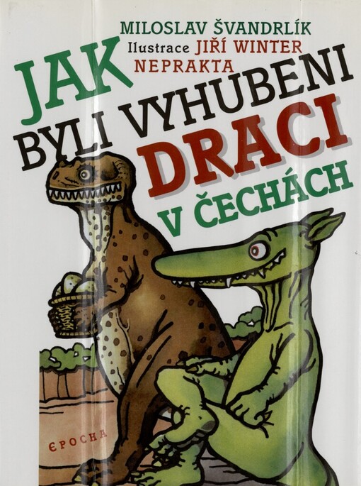 Jak byli vyhubeni draci v Čechách