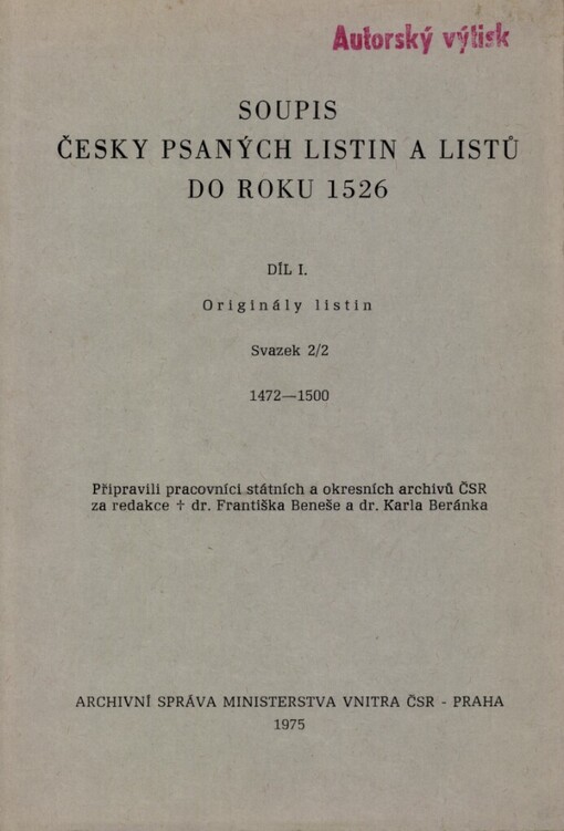 Soupis česky psaných listin a listů do roku 1526.Díl 1,Originály listin.