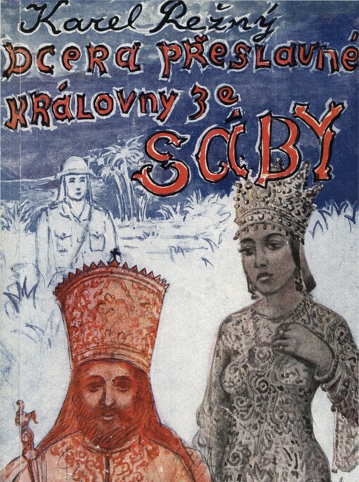 Dcera přeslavné královny ze Sáby :reportážní román.Díl II