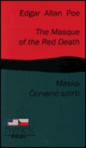 The masque of the red death = Maska červené smrti