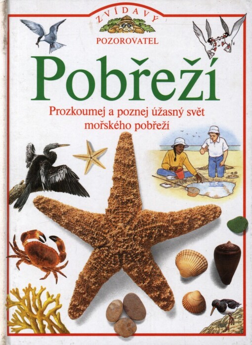 Pobřeží: [prozkoumej a poznej úžasný svět mořského pobřeží]