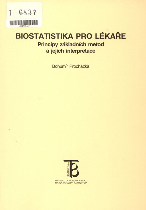 Biostatistika pro lékaře: principy základních metod a jejich interpretace