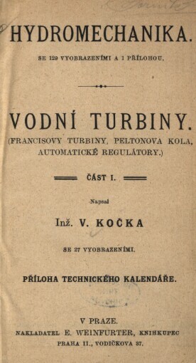 Hydromechanika: Vodní turbiny : (Francisovy turbiny, Peltonova kola, automatické regulátory)