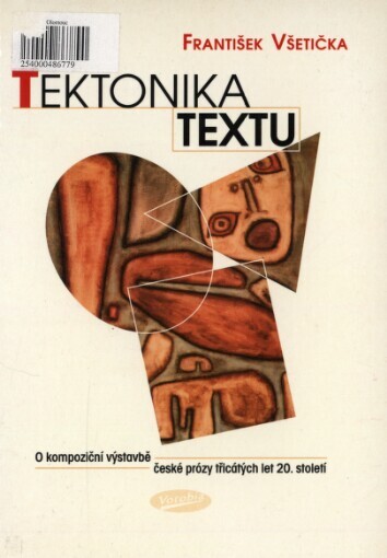 Tektonika textu: o kompoziční výstavbě české prózy třicátých let 20. století