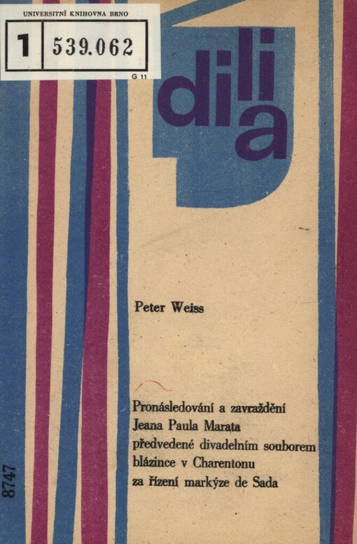 Pronásledování a zavraždění Jeana Paula Marata předvedené divadelním souborem blázince v Charentonu za řízení markýze de Sada :drama o dvou dějstvích