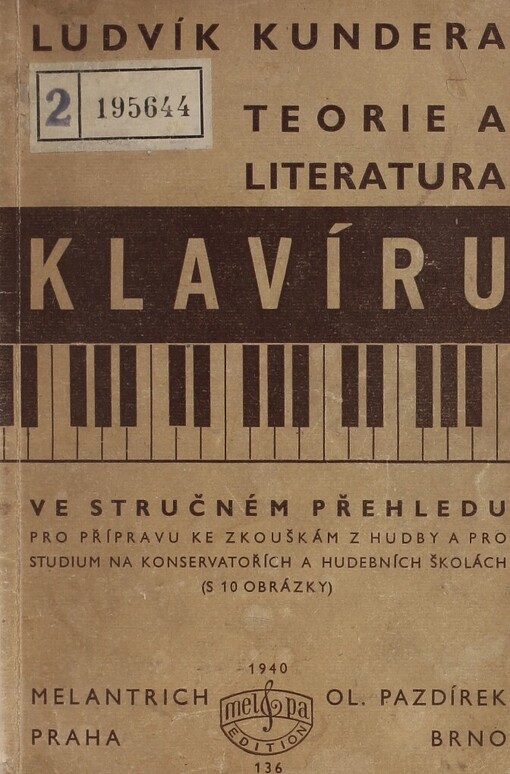 Teorie a literatura klavíru ve stručném přehledu :pro přípravu ke zkouškám z hudby a pro studium na konservatořích a hudebních školách (s 10 obrázky)