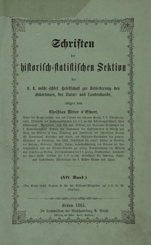 Schriften der historisch-statistischen Section der k.k. mähr. schles. Gesellschaft des Ackerbaues, der Natur- und Landeskunde