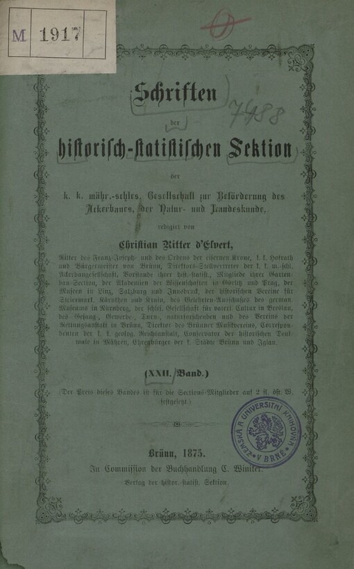 [Schriften der historisch-statistischen Section der k.k.m. schl. Gesellschaft des Ackerbaues, der Natur- und Landeskunde.22. Band],Beiträge zur Geschichte der böhmischen Länder, insbesondere Mährens, im siebzehnten Jahrhunderte., 22. Band], Beiträge zur Geschichte der böhmischen Länder, insbesondere Mährens, im siebzehnten Jahrhunderte.