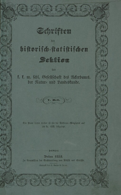 Schriften der historisch-statistischen Section der k.k.m. schl. Gesellschaft des Ackerbaues, der Natur- und Landeskunde.V. Heft