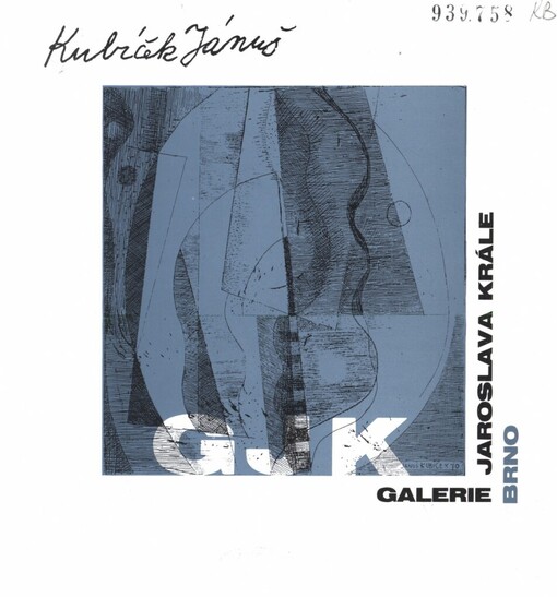 Kubíček Jánuš :[obrazy : katalog 150. výstavy Galerie Jaroslava Krále, Brno 29. února - 9. dubna 1989