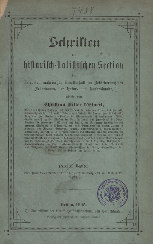 [Schriften der historisch-statistischen Section der k.k.m. schl. Gesellschaft des Ackerbaues, der Natur- und Landeskunde.29. Band],Zur Geschichte des Erzbisthums Olmütz und insbesondere seines mehrhundertjährigen Kampfes mit den mährischen Ständen und der Staatsgewalt, 29. Band], Zur Geschichte des Erzbisthums Olmütz und insbesondere seines mehrhundertjährigen Kampfes mit den mährischen Ständen und der Staatsgewalt