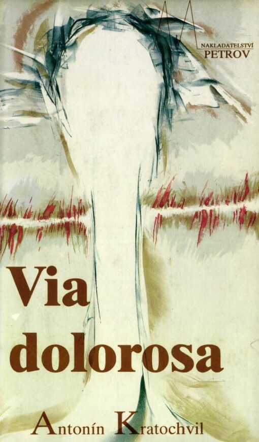 Via dolorosa: poezie Zdeňka Rotrekla, Václava Renče, Josefa Palivce