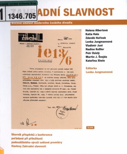 Zahradní slavnost: klíčová událost moderního českého divadla : sborník příspěvků z konference pořádané při příležitosti padesátiletého výročí světové premiéry Havlovy Zahradní slavnosti