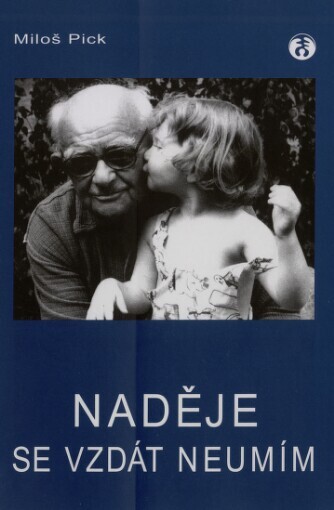 Naděje se vzdát neumím