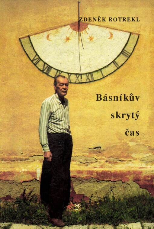 Básníkův skrytý čas: sborník k sedmdesátým narozeninám básníka