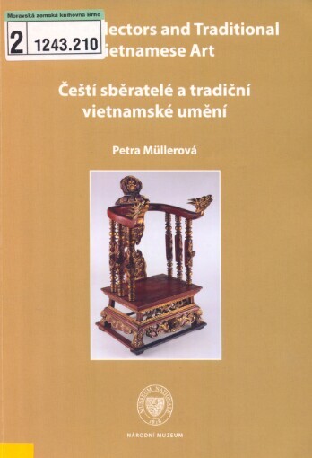 Čeští sběratelé a tradiční vietnamské umění =: Czech collectors and traditional Vietnamese art