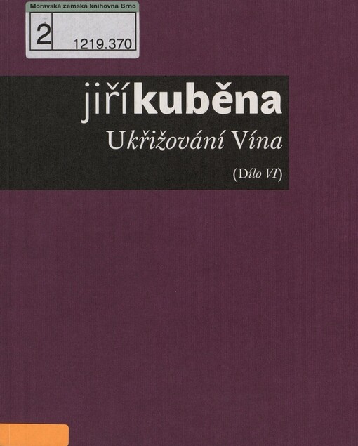 Ukřižování Vína: (dílo VI)