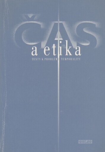 Čas a etika: texty k problému temporality