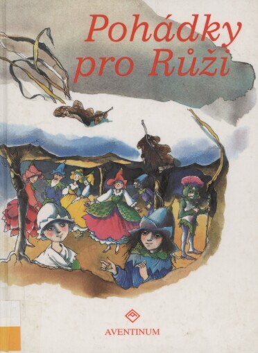 Pohádky pro Růži: [převyprávění světových pohádek]