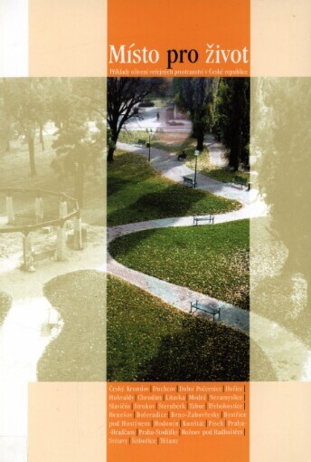 Místo pro život: [příklady oživení veřejných prostranství v České republice]