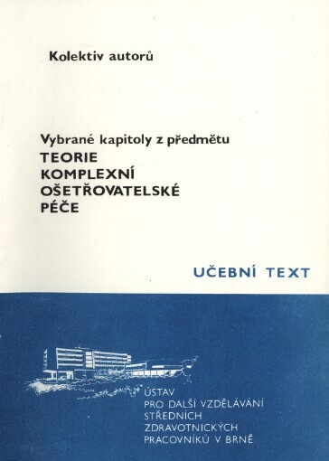 Vybrané kapitoly z předmětu Teorie komplexní ošetřovatelské péče
