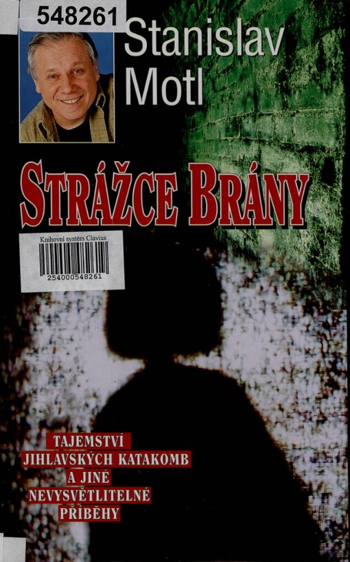 Strážce brány: tajemství jihlavských katakomb a jiné nevysvětlitelné příběhy