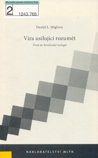 Víra usilující rozumět: úvod do křesťanské teologie
