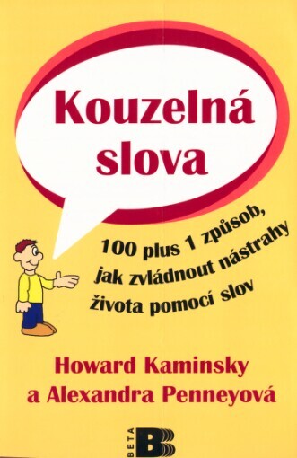 Kouzelná slova: 100 plus 1 způsob, jak zvládnout nástrahy života pomocí slov