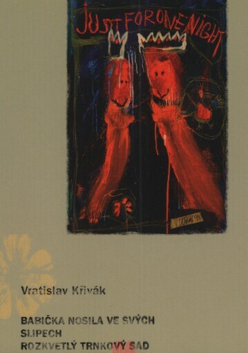Babička nosila ve svých slipech rozkvetlý trnkový sad: [(1996-2000)]