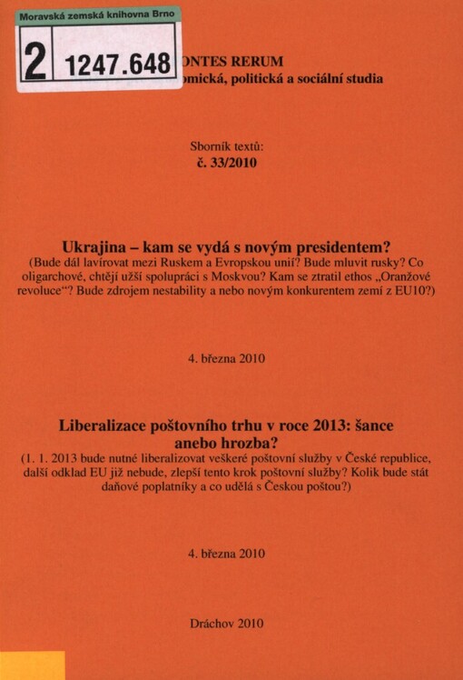 Ukrajina - kam se vydá s novým presidentem?: 1. seminář, 4. března 2010. Liberalizace poštovního trhu v roce 2013: šance anebo hrozba? : 2. seminář, 4. května 2010