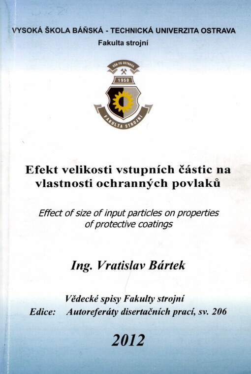 Efekt velikosti vstupních částic na vlastnosti ochranných povlaků :autoreferát disertační práce
