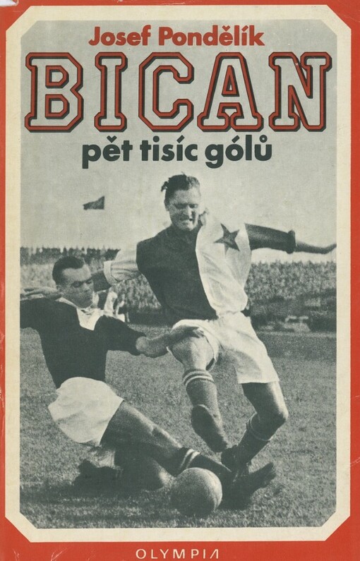 Bican - pět tisíc gólů