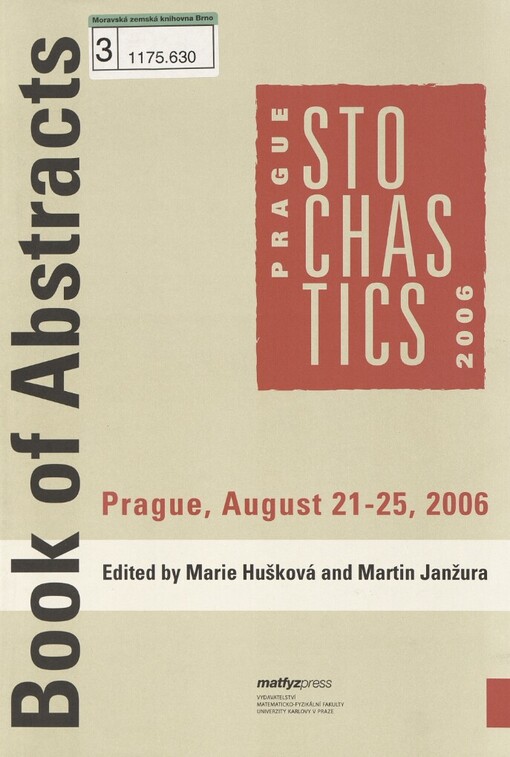 Prague stochastics 2006: book of abstracts of the joint session of 7th Prague symposium on Asymptotic statistics and 15th Prague conference on Information theory, statistical decision functions and random processes, held in Prague from August 21 to 25, 2006