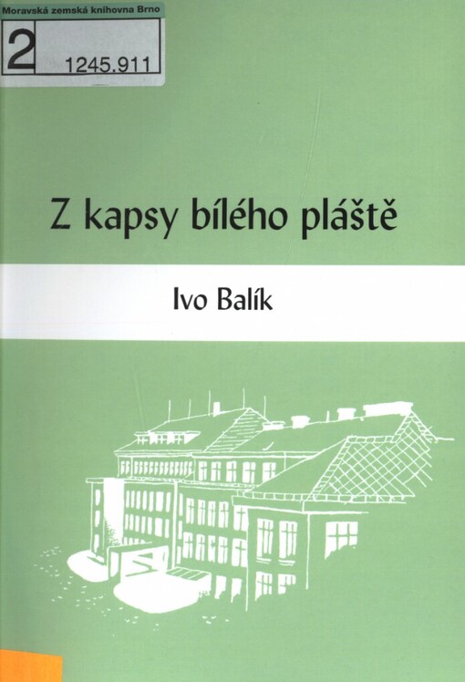 Z kapsy bílého pláště, aneb, Půlstoletí s medicínou: padesát nahodilých zastavení z mé lékařské praxe s jedním dodatkem