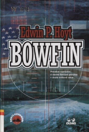 Bowfin: pravdivé vyprávění o slavné flotilové ponorce v druhé světové válce