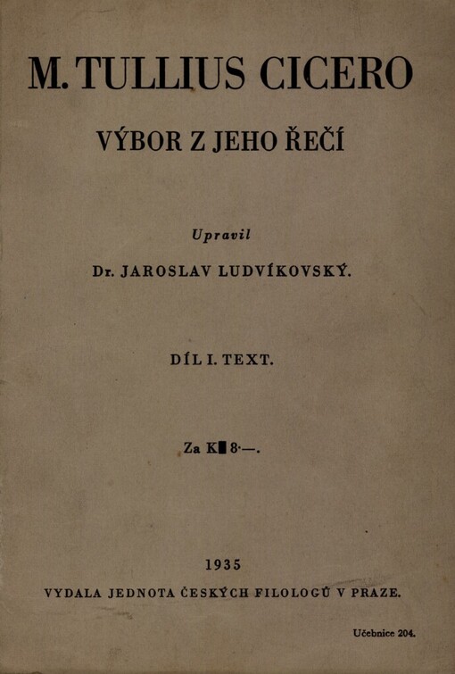 M. Tullius Cicero - výbor z jeho řečí.Díl I., Text