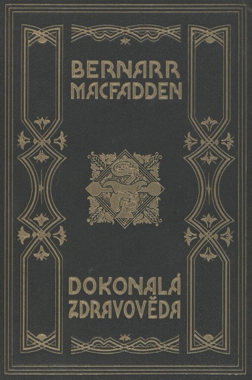 Dokonalá zdravověda pro praktický život : MacFaddenova encyklopedie tělesné kultury. Díl V