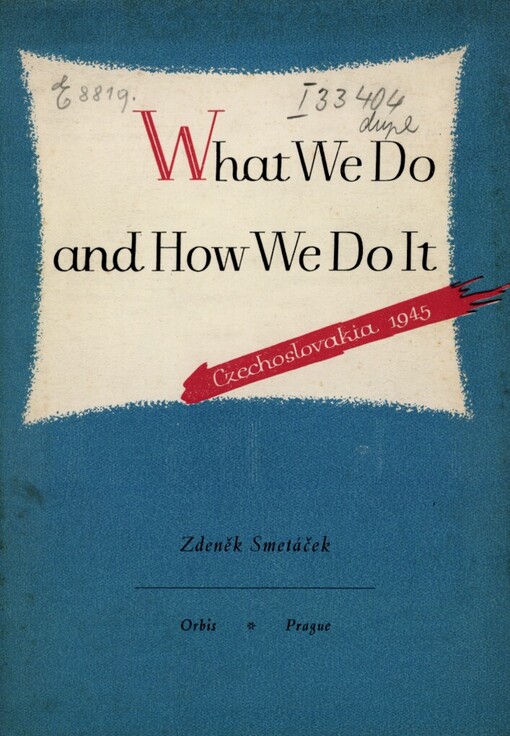 What We Do and How We Do It: Czechoslovakia 1945