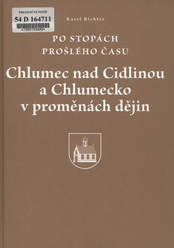 Chlumec nad Cidlinou a Chlumecko v proměnách dějin: po stopách prošlého času