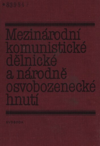 Mezinárodní komunistické, dělnické a národně osvobozenecké hnutí :(60.-80. léta 18. století - 1977) : učebnice pro zákl. kurs dějin mezin. dělnického hnutí a KSČ na vys. školách v ČSR