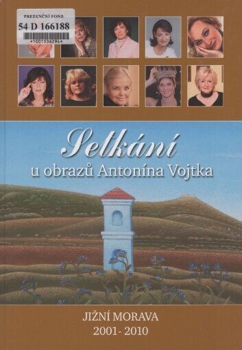 Setkání u obrazů Antonína Vojtka: Jižní Morava 2001-2010