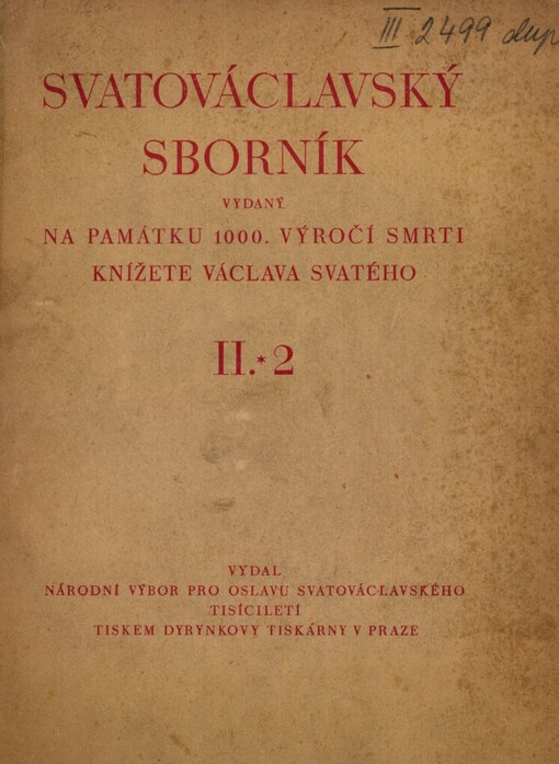 Svatováclavský sborník :na památku 1000. výročí smrti knížete Václava Svatého.[Díl] II,[Svatováclavská tradice].