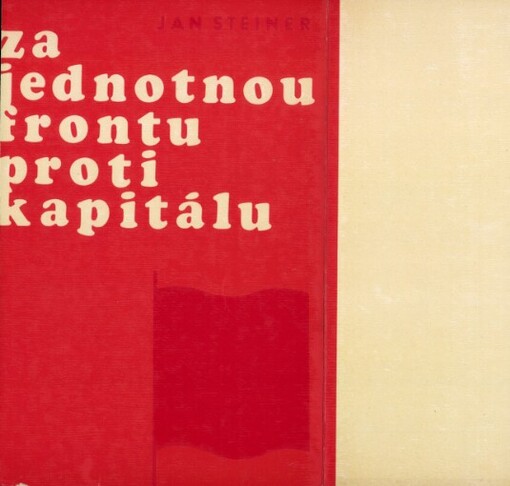 Za jednotnou frontu proti kapitálu :Zákl. otázky vedení třídních bojů a politiky KSČ v ostravské průmyslové oblasti v letech 1924-1925