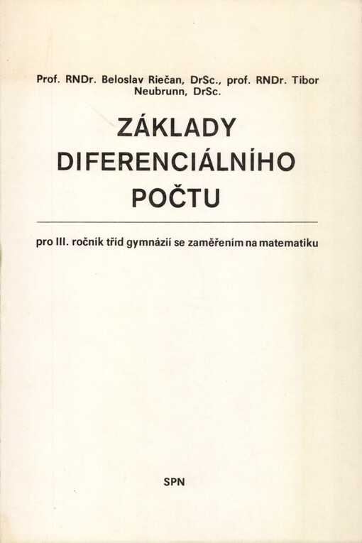 Základy diferenciálního počtu :Pokusný učební text pro 3. roč. tříd gymnázií se zaměřením na matem.