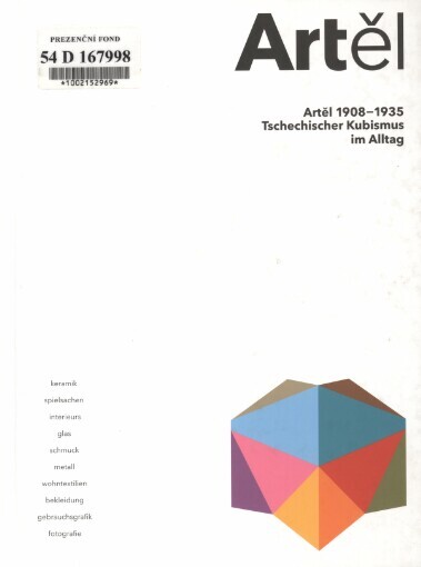 Artěl: 1908-1935 : Tschechischer Kubismus im Alltag