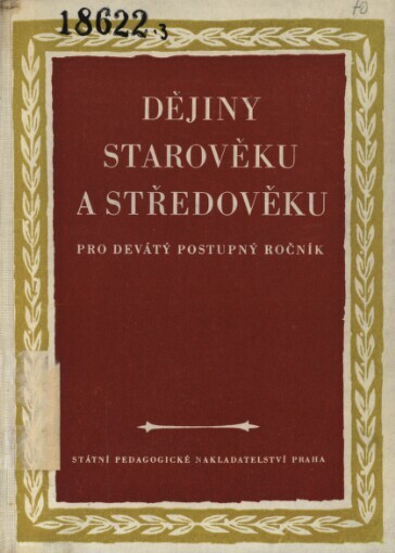 Dějiny starověku a středověku: učební text dějepisu pro 9. postupný ročník všeobecně vzdělávacích škol