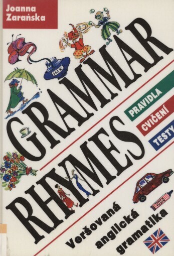 Grammar rhymes: veršovaná anglická gramatika : pravidla, cvičení, testy